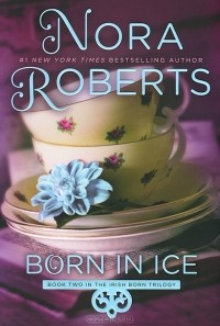 Nora Roberts - Born in Ice