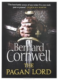 Bernard Cornwell - The Pagan Lord
