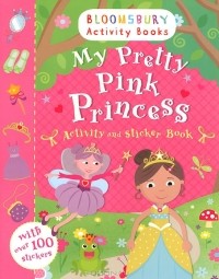  - My Pretty Pink Princess: Activity and Sticker Book