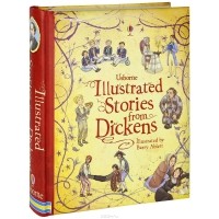 Чарльз Диккенс - Illustrated Stories from Dickens (сборник)