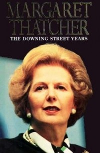 Margaret Tatcher - The Downing Street Years