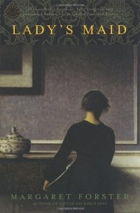 Margaret Forster - Lady's Maid