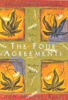 Don Miguel Ruiz - The Four Agreements: Practical Guide to Personal Freedom