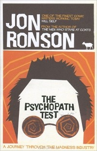 Jon Ronson - The Psychopath Test: A Journey Through the Madness Industry