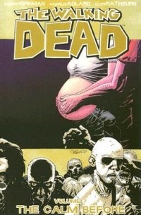  - The Walking Dead, Vol. 7: The Calm Before