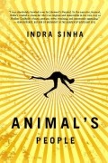 Indra Sinha - Animal&#039;s People