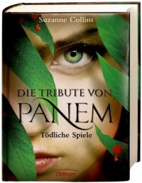 Suzanne Collins - Die Tribute von Panem 1. Tödliche Spiele