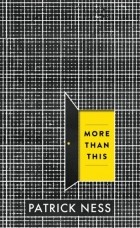 Patrick Ness - More Than This