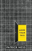 Patrick Ness - More Than This