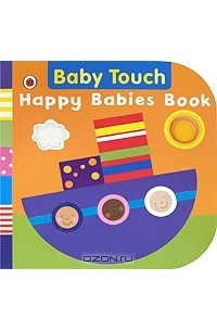 Justine Smith - Baby Touch: Happy Babies Book