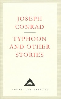 Joseph Conrad - Typhoon and other Stories (сборник)