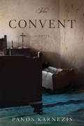 Panos Karnezis - The Convent: A Novel