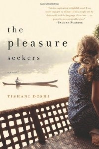 Тишани Доши - The Pleasure Seekers: A Novel