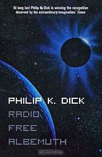 Philip K. Dick - Radio Free Albemuth