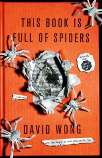 David Wong - This Book Is Full of Spiders: Seriously, Dude, Don't Touch It