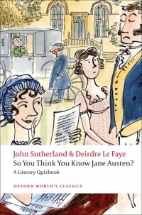  - So You Think You Know Jane Austen?: A Literary Quizbook