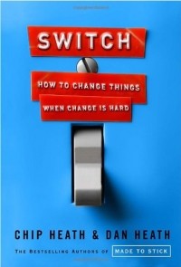 Чип и Дэн Хиз - Switch: How to Change Things When Change Is Hard