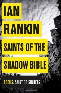 Ian Rankin - Saints of the Shadow Bible