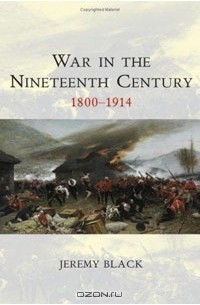 Джереми Блэк - War in the Nineteenth Century
