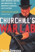 Тейлор Даунинг - Churchill&#039;s War Lab