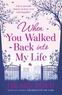 Hilary Boyd - When You Walked Back into My Life
