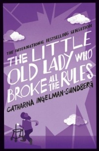 Catharina Ingelman-Sundberg - The Little Old Lady Who Broke All the Rules