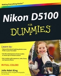 Julie Adair King - Nikon D5100 For Dummies