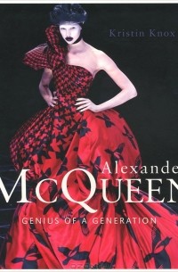 Kristin Knox - Alexander McQueen: Genius of a Generation