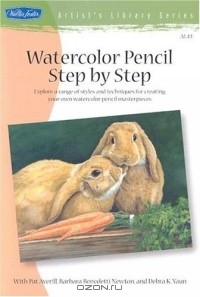  - Watercolor Pencil Step by Step (Artist's Library)