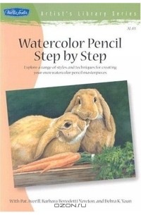  - Watercolor Pencil Step by Step (Artist's Library)