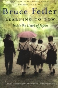 Bruce Feiler - Learning to Bow: Inside the Heart of Japan