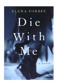 Elena Forbes - Die with Me