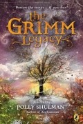 Полли Шульман - The Grimm Legacy