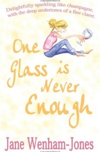 Jane Wenham-Jones - One Glass Is Never Enough