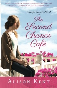 Alison Kent - The Second Chance Café