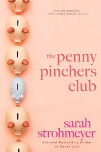 Сара Стромейер - The Penny Pinchers Club: A Novel