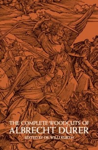  - The Complete Woodcuts of Albrecht Dürer