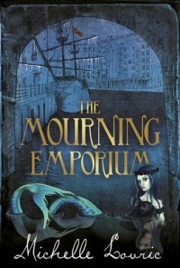 Michelle Lovric - The Mourning Emporium