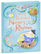 Фелисити Брукс - Illustrated Nursery Rhymes