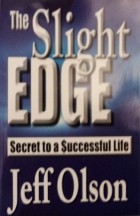 Jeff Olson - The Slight Edge: Secret to a Successful Life