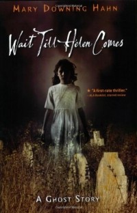 Mary Downing Hahn - Wait Till Helen Comes: A Ghost Story