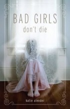 Katie Alender - Bad Girls Don&#039;t Die