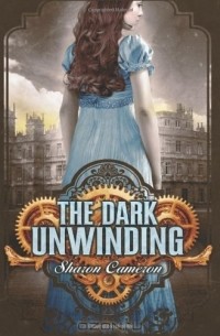 Sharon Cameron - The Dark Unwinding