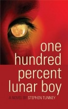 Stephen Tunney - One Hundred Percent Lunar Boy
