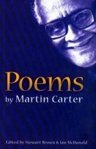 Martin Carter - Poems of Martin Carter