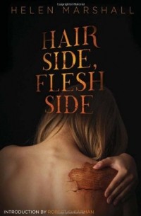 Helen Marshall - Hair Side, Flesh Side