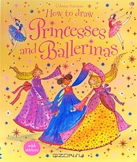 Фиона Уотт - How to Draw Princesses and Ballerinas