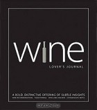 Danny May - Wine Lover&#039;s Journal: A Bold, Distinctive Offering of Subtle Insights