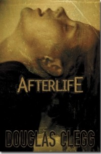 Douglas Clegg - Afterlife