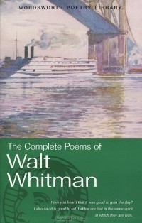 Walt Whitman - The Complete Poems of Walt Whitman